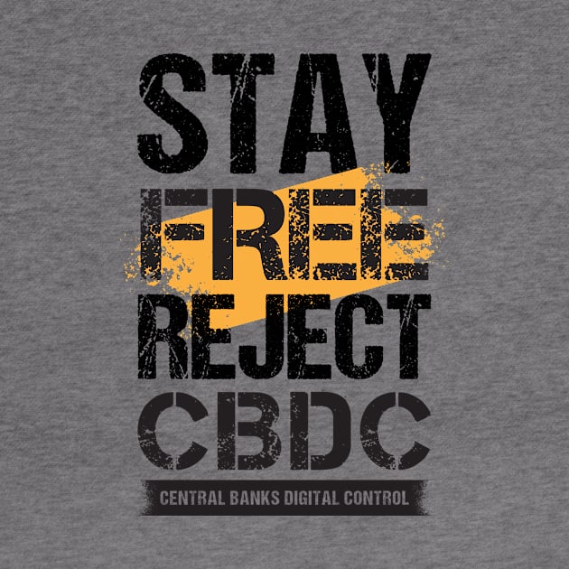 Stay Free Reject CBDC - Central Banks Digital Control by CatsCrew